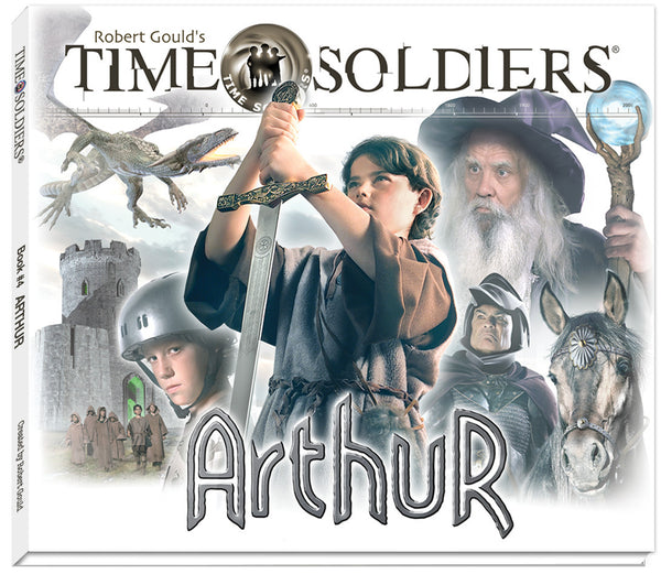 Time Soldiers Book #4 - ARTHUR
